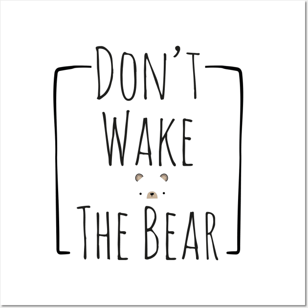 Do Not Wake The Bear Wall Art by Chichid_Clothes